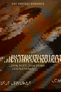 Instinktverloren - Sein Duft, sein Feind, sein Gefährte