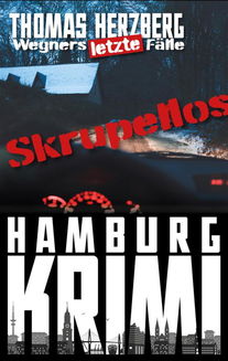 Skrupellos: Wegners letzte Fälle
