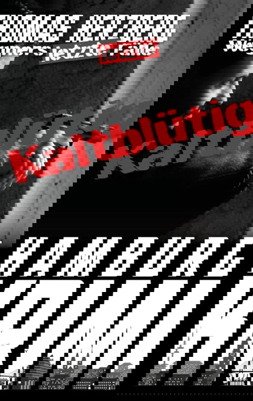 Kaltblütig: Wegners letzte Fälle