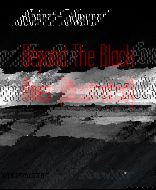 Beyond The Black River (Illustrated)