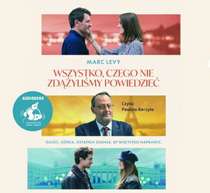 Wszystko, czego nie zdążyliśmy powiedzieć