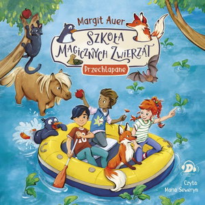 Szkoła magicznych zwierząt. Przechlapane