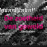 De zoetheid van geweld