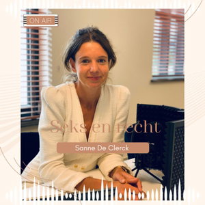S2#2: Seks en recht, een gesprek met Meester Sanne De Clerck