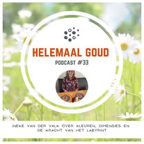 Ineke van der Valk over kleuren, dimensies en de kracht van het labyrint | Helemaal Goud #33