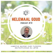 Hubertus Bahorie over filosofie, zelfontplooiing en liefde | Helemaal Goud #31