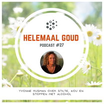 Yvonne Rusman over stilte, kou en stoppen met alcohol | Helemaal Goud #27