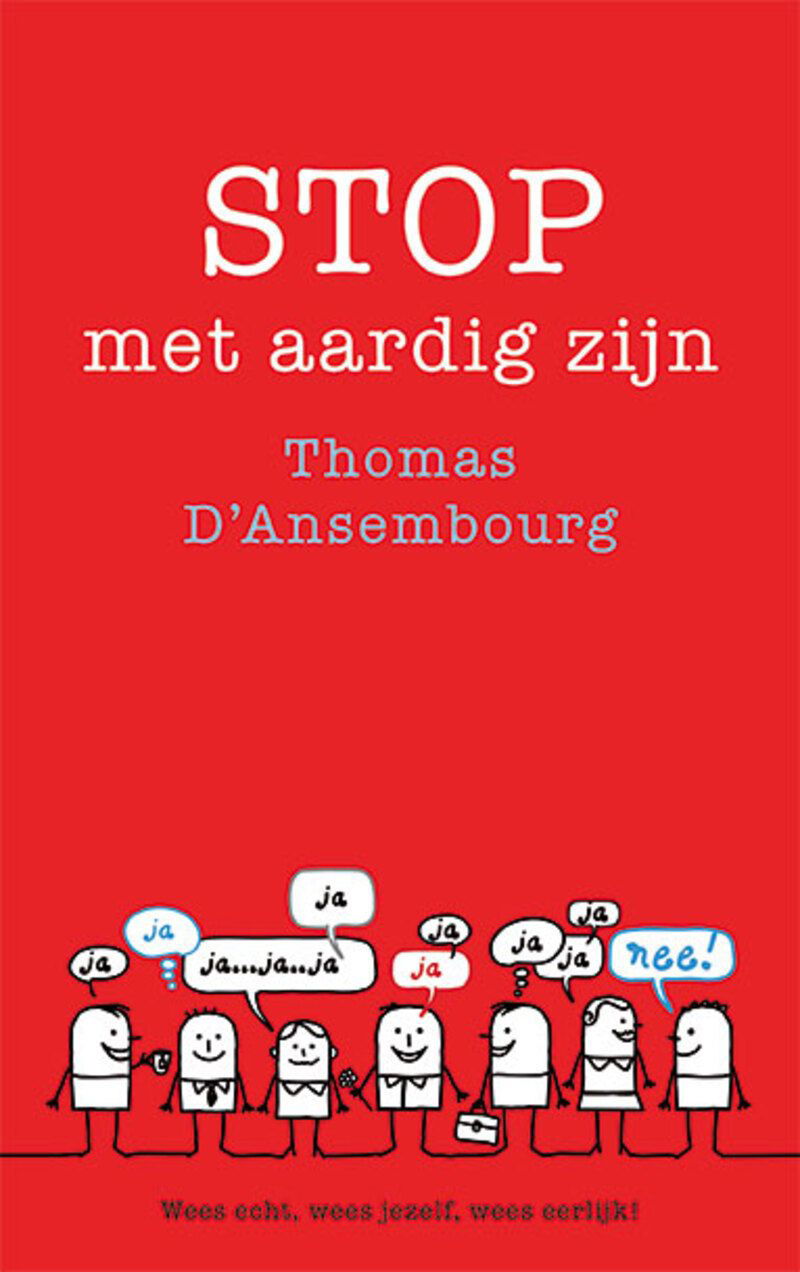 Stop met aardig zijn