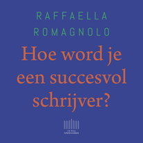 Hoe word je een succesvol schrijver?