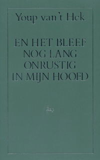 En het bleef nog lang onrustig in mijn hoofd