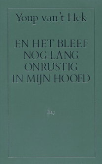 En het bleef nog lang onrustig in mijn hoofd