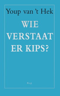 Wie verstaat er kips?