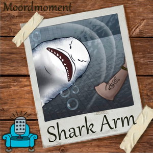 #8 - De "Shark Arm" Moord
