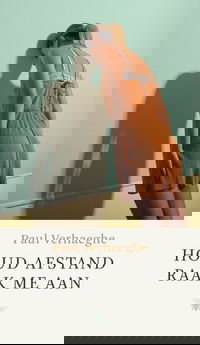 Houd afstand, raak me aan