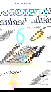 Het grote luisterboek voor rond de 6 jaar