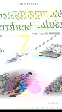 Het grote luisterboek voor rond de 7 jaar