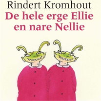 De hele erge Ellie en nare Nellie