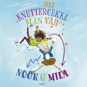 Het knettergekke plan van Noor en Mila