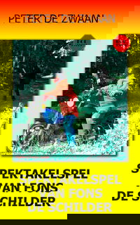 Spektakelspel van Fons de Schilder