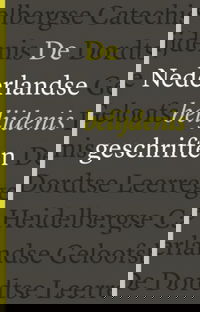 De Nederlandse Belijdenisgeschriften