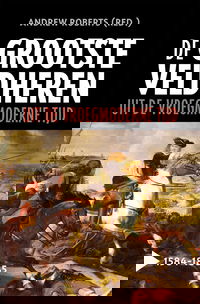 De grootste veldheren uit de vroegmoderne tijd, 1584-1865