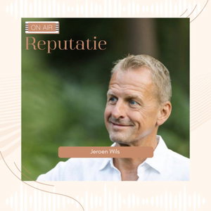 S3: Ondernemen #3: Reputatie, een gesprek met Jeroen Wils