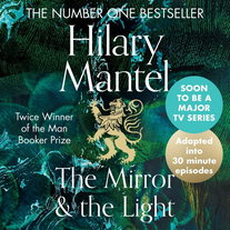 The Mirror and the Light: An Adaptation in 30 Minute Episodes