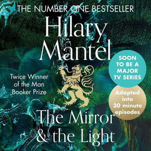 The Mirror and the Light: An Adaptation in 30 Minute Episodes