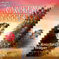 The Rancher's Wager & Take Me, Cowboy