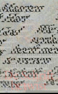 Wie God verlaat heeft niets te vrezen