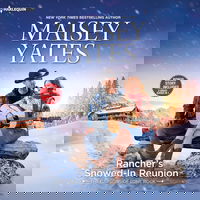 Rancher's Snowed-In Reunion & Claiming the Rancher's Heir