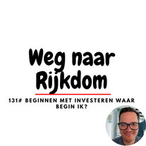 131# Beginnen met investeren waar begin ik?