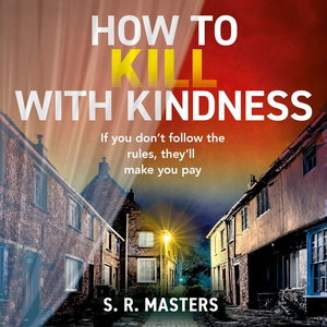 How to Kill with Kindness