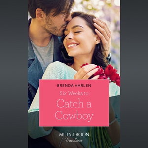Six Weeks To Catch A Cowboy