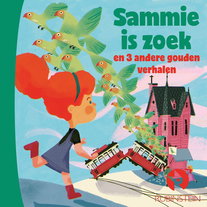 Sammie is zoek en 3 andere gouden verhalen
