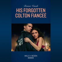 The His Forgotten Colton Fiancée
