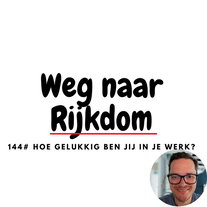144# Hoe gelukkig ben jij in je werk?