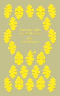 Toen mijn vader een struik werd