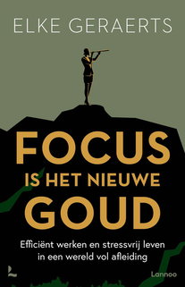 Focus is het nieuwe goud