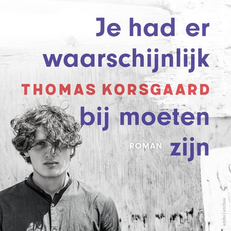 Je had er waarschijnlijk bij moeten zijn