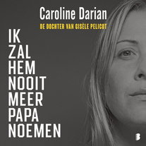 Ik zal hem nooit meer papa noemen