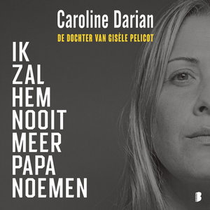 Ik zal hem nooit meer papa noemen