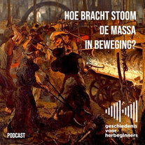 110. Hoe bracht stoom de massa in beweging? - De lange 19de eeuw: deel 4b