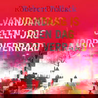 Vandaag is geen dag voor verraad