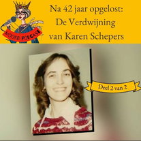 Na 42 jaar opgelost: de Verdwijning van Karen Schepers (deel 2 van 2)