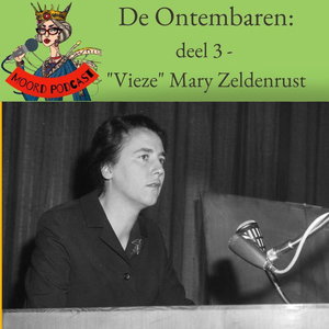 De Ontembaren deel 3: "Vieze" Mary Zeldenrust