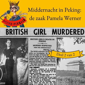 Middernacht in Peking: de Zaak Pamela Werner (deel 2 van 2)