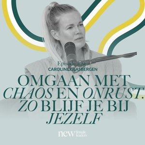 Omgaan met chaos en onrust, zo blijf je bij jezelf | Caroline Glasbergen #250
