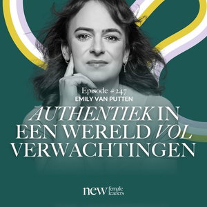 Authentiek blijven in een wereld vol verwachtingen en stereotypes | Emily van Putten #247