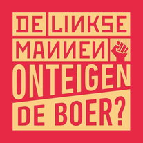 De Linkse Mannen - Onteigen de boer?